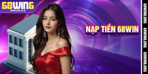 Nạp Tiền 68win6