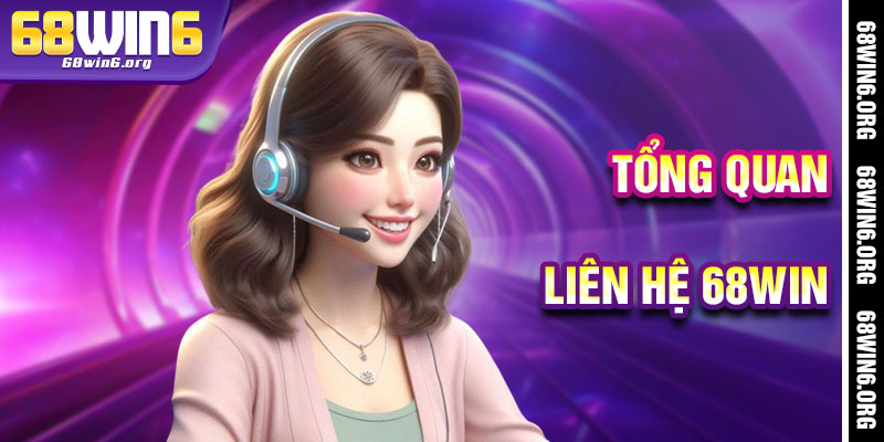 Liên Hệ 68win - Cánh Cửa Thần Tiên