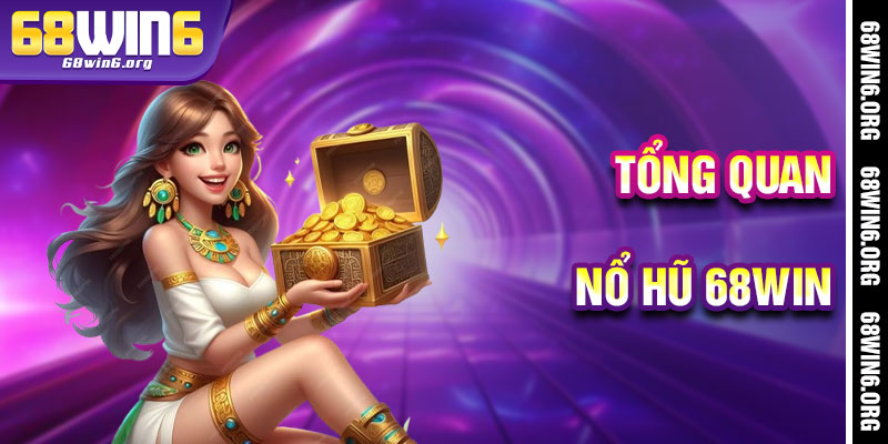 Nổ Hũ 68win - Cánh Cửa Thần Tiên