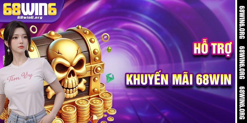 Khuyến Mãi 68win - Hỗ Trợ Tận Tâm