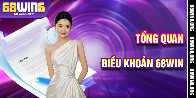 Điều Khoản 68win - Cánh Cửa Thần Tiên Dẫn Lối