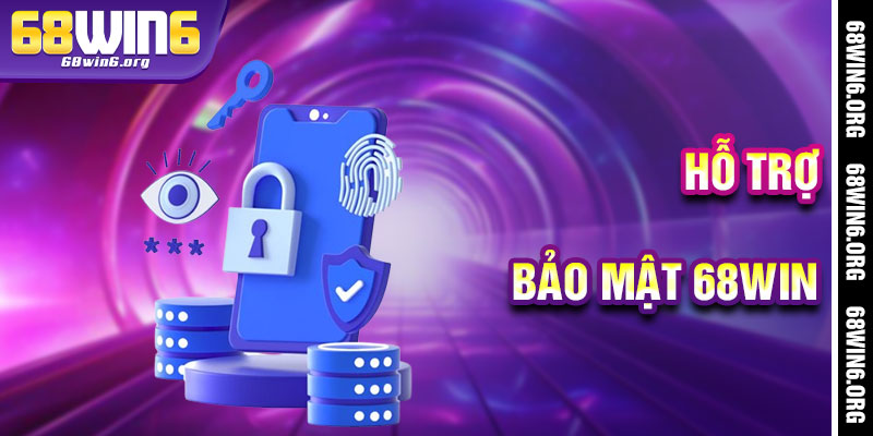 Chính Sách Bảo Mật 68win - Hỗ Trợ Tận Tâm